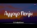 𝗔𝘆𝘆𝗮𝘆𝗼 𝗡𝗲𝗻𝗷𝘂 (Lyrics) - G.V. Prakash | S.P.B x Charan x Prashanthini | Aadukalam /\ #Ay