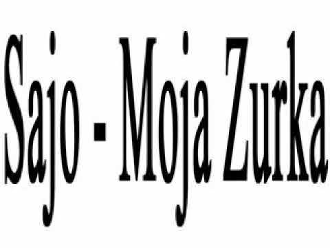 Sajo Gangsta   Moja Zurka