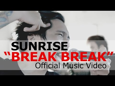 Sunrise - Break Break (Official Music Video)