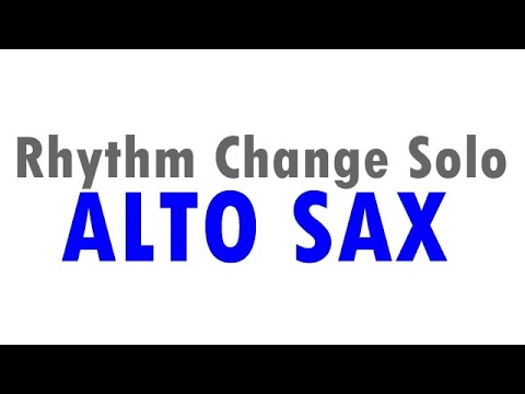 ERIC MARIENTHAL [Rhythm Changes Solo] [ALTO SAX]