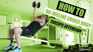 DUMBBELL INCLINE CROSS BODY TRICEPS EXTENSION exercise video thumbnail