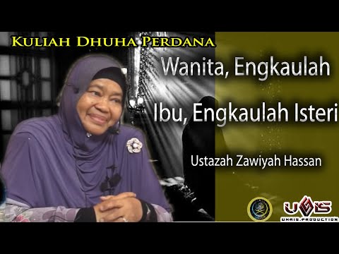 Wanita, Engkaulah Ibu, Engkaulah Isteri | Ustazah Zawiyah Hassan