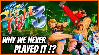 FINAL FIGHT 3 HISTORY & The Story of Why We NEVER PLAYED IT!?
