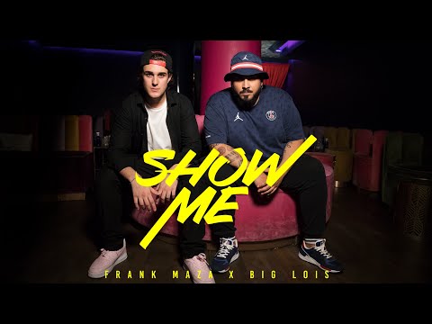 Show me - Frank Maza & Big Lois