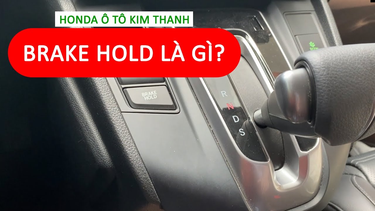 Hướng dẫn sử dụng tính năng Brake Hold trên Honda CR-V