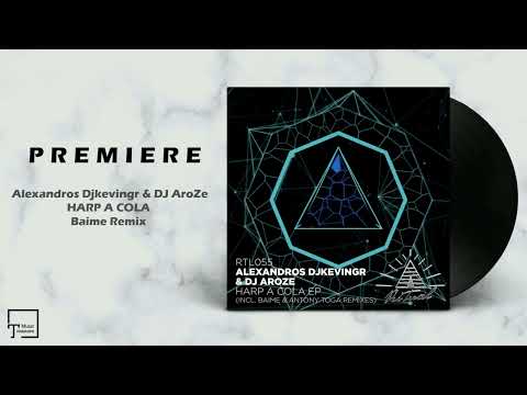 PREMIERE: Alexandros Djkevingr & DJ AroZe - Harp A Cola (Baime Remix) [RITUAL]