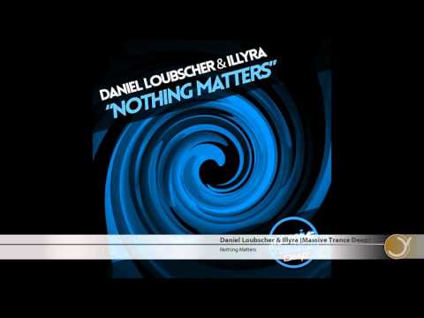 daniel loubscher   illyra nothing matters