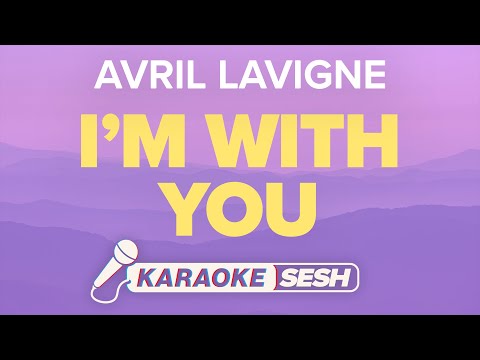 Avril Lavigne - I'm With You (Karaoke)