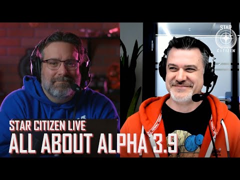 Star Citizen Live: All About Alpha 3.9
