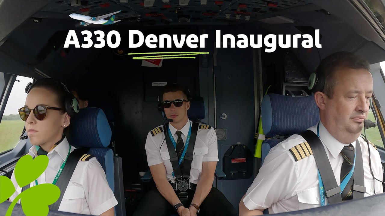 Behind The Scenes in the A330 Flight Deck | Dublin to Denver Inaugural | Aer Lingus