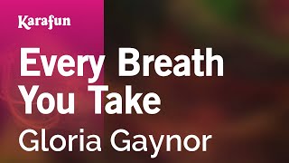 Every Breath You Take - Gloria Gaynor | Karaoke Version | KaraFun