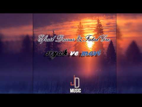 Efrail Dessas & Fatal Gre - Siyah ve Mavi