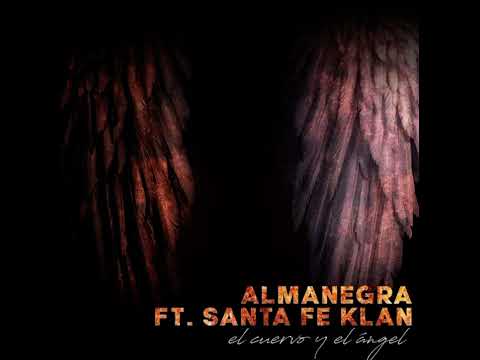 ALMANEGRA FT.- SANTA FE KLAN -🎶 EL CUERVO Y EL ÁNGEL