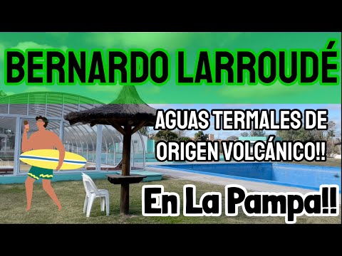 BERNARDO LARROUDÉ | termas de LARROUDÉ | complejo termal | La Pampa| en moto por Argentina