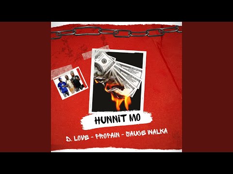 Hunnit Mo (feat. Propain & Sauce Walka)
