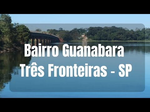 Bairro Guanabara, três Fronteiras - SP
