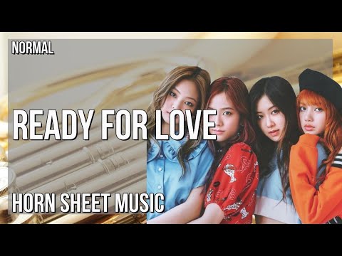 Horn Sheet Music: How to play Ready For Love by BLACKPINK