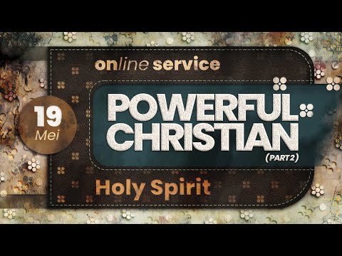Powerful Christian (Part 2) - Ps. Juan Mogi | GBI Gilgal Online Service - 19 Mei 2024