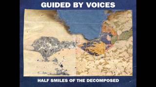 Guided By Voices - Gonna Never Have To Die