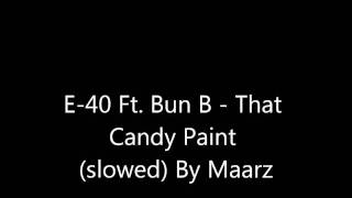 E-40 Ft. Bun B  - That Candy Paint
