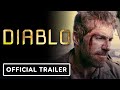 Diablo Official Trailer 2025 Scott Adkins Marko Zaror Alanna De La Rossa
