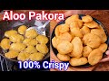 Aloo Pakora Recipe Street Style With Secret Tips For Crispy Crunchy Potato Pakoda Aloo Bajji