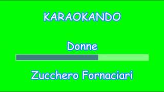 Karaoke Italiano - Donne - Zucchero Fornaciari ( Testo )