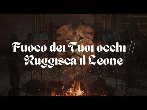 Fuoco dei Tuoi occhi // Ruggisca il Leone - True Devotion | El Fuego de Tus Ojos // Que Ruja El León