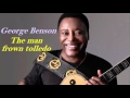George Benson  -  the man frown tolledo