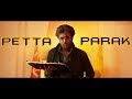PETTA PARAAK Video Song PETTA Whatsapp Status Status Sniper FTF VIDEOS