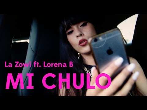 La Zowi ft. Lorena B – Mi Chulo