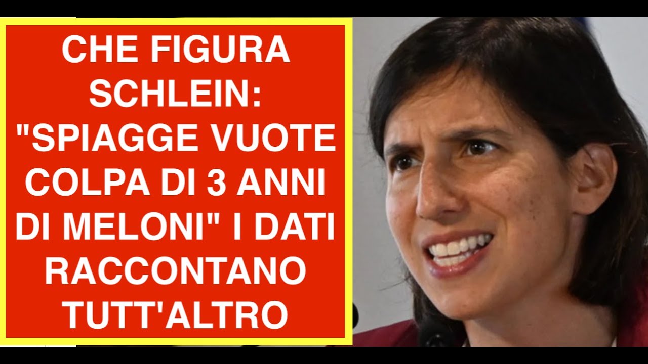 CHE FIGURA SCHLEIN: "SPIAGGE VUOTE COLPA DI 3 ANNI DI MELONI" I DATI RACCONTANO TUTT'ALTRO