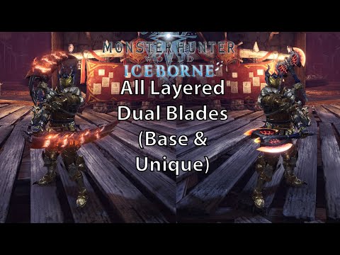 MHW Iceborne All Layered Weapons - Dual Blades (Base & Unique)