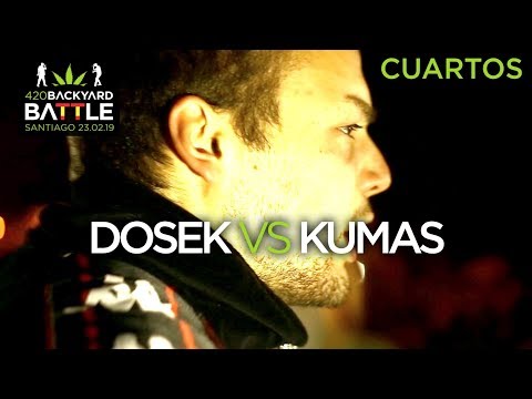DOSEK vs KUMAS. 4os Santiago 2019. 420 Backyard Battle