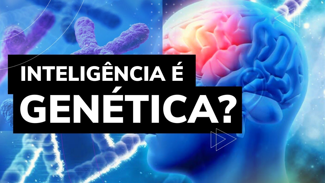 A GENTE CONSEGUE HERDAR INTELIGÊNCIA PELO DNA ?