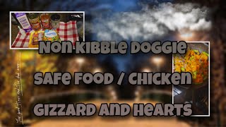 Kibble Free Doggie Safe Food / Chicken Gizzard and Heart! 🐓🐶