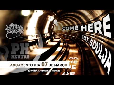 PH Neutro feat. Soulja- COME HERE (MadKutz Prod.)