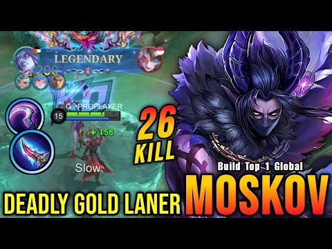 26 Kills!! Legendary Moskov Deadly Gold Laner!! - Build Top 1 Global Moskov ~ MLBB