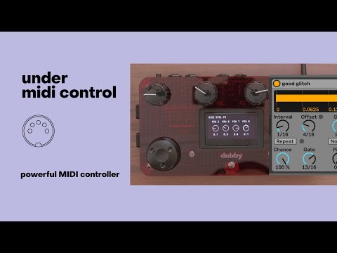 Under MIDI Control - Turn Dubby into the Ultimate MIDI Controller