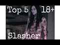 Top 5 18 Slasher Movies To Watch Horror Movies Binge Watch 18 Slasher Movies