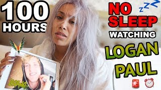WATCHING LOGAN PAUL FOR 100 HOURS!!  ⏰🚨 (NO SLEEP CHALLENGE)