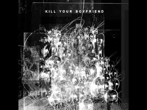 Kill Your Boyfriend - Egon