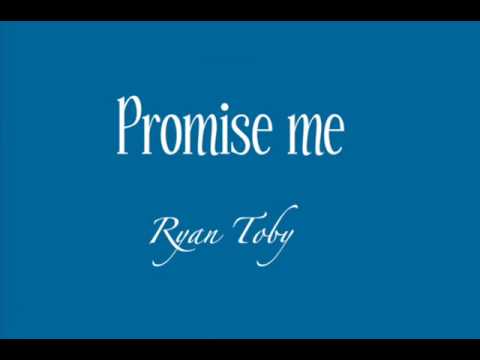 Ryan Toby- Promise me [ lyrics ]