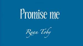 Ryan Toby- Promise me [ lyrics ]