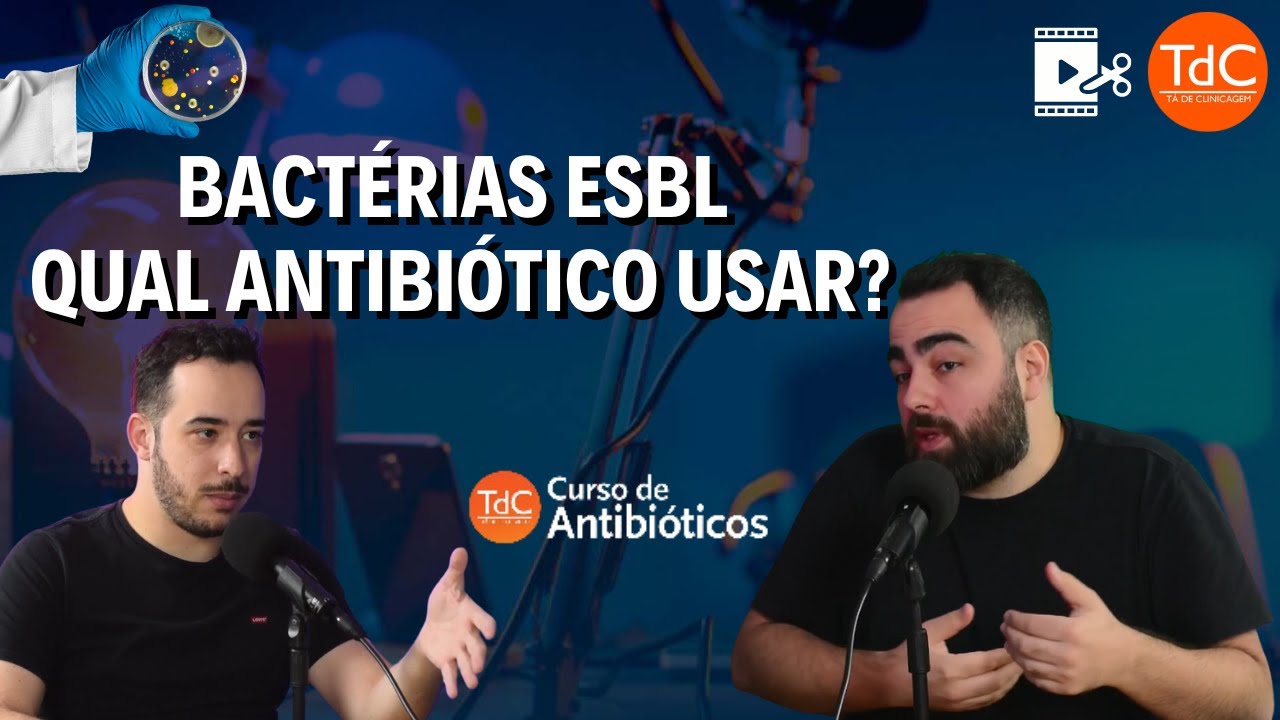 BACTÉRIAS ESBL- QUAL ANTIBIÓTICO USAR?