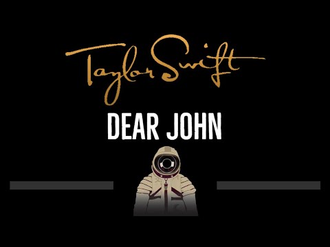Taylor Swift • Dear John (CC) 🎤 [Karaoke] [Instrumental Lyrics]