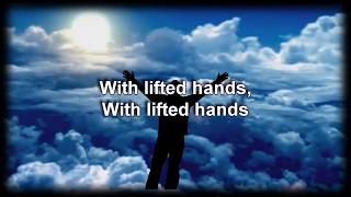 With Lifted Hands - Ryan Stevenson - Worship video with lyrics