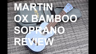Video thumbnail for Got A Ukulele Reviews - Martin 0X UKE Bamboo Soprano by GotAUkulele