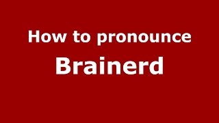 How to pronounce Brainerd