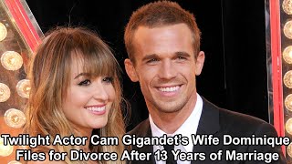 Twilight Actor Cam Gigandet’s Wife Dominique Files for Divorce After 13 Years of Marriage